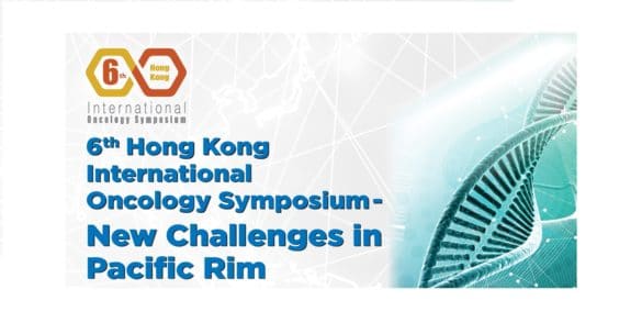 The 6th Hong Kong International Oncology Symposium-New Challenges in Pacific Rim